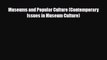 PDF Museums and Popular Culture (Contemporary Issues in Museum Culture) Ebook
