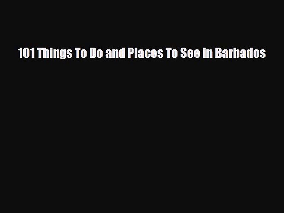 Download 101 Things To Do And Places To See In Barbados Free Books Video Dailymotion