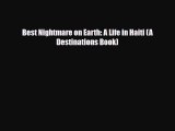 Download Best Nightmare on Earth: A Life in Haiti (A Destinations Book) Free Books