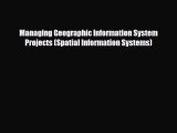 PDF Managing Geographic Information System Projects (Spatial Information Systems) Free Books