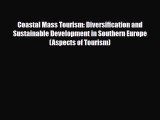 PDF Coastal Mass Tourism: Diversification and Sustainable Development in Southern Europe (Aspects