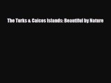 Download The Turks & Caicos Islands: Beautiful by Nature PDF Book Free