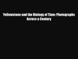 PDF Yellowstone and the Biology of Time: Photographs Across a Century Ebook