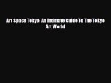 Download Art Space Tokyo: An Intimate Guide To The Tokyo Art World Ebook