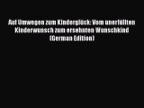 [PDF] Auf Umwegen zum Kinderglück: Vom unerfüllten Kinderwunsch zum ersehnten Wunschkind (German#