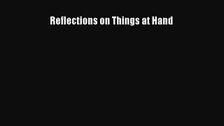 Download Reflections on Things at Hand PDF Free