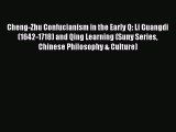 Download Cheng-Zhu Confucianism in the Early Q: Li Guangdi (1642-1718) and Qing Learning (Suny