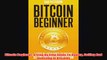 Free PDF Download  Bitcoin Beginner A Step By Step Guide To Buying Selling And Investing In Bitcoins Read Online