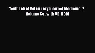 Download Textbook of Veterinary Internal Medicine: 2-Volume Set with CD-ROM  EBook
