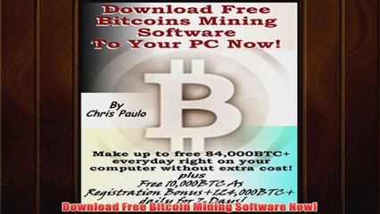 Free PDF Download  Download Free Bitcoin Mining Software Now Read Online