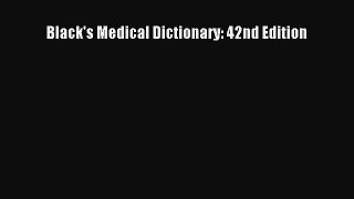 Read Black's Medical Dictionary: 42nd Edition PDF Online