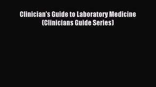 Download Clinician's Guide to Laboratory Medicine (Clinicians Guide Series) Ebook Online