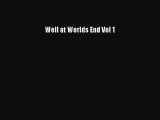 Read Well at Worlds End Vol 1 Ebook Free