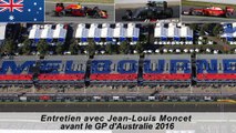 Entretien avec Jean-Louis Moncet avant le GP d'Australie 2016