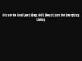 Download Closer to God Each Day: 365 Devotions for Everyday Living  EBook