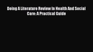 Read Doing A Literature Review In Health And Social Care: A Practical Guide Ebook Free