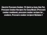 PDF Electric Pressure Cooker: 25 Quick & Easy One Pot Pressure Cooker Recipes For Easy Meals