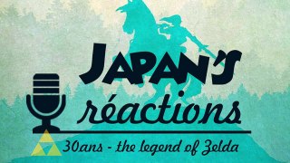 Japan's Réaction  30ans - The legend of Zelda