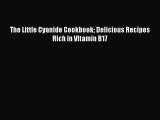 Download The Little Cyanide Cookbook Delicious Recipes Rich in Vitamin B17  Read Online