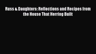 PDF Russ & Daughters: Reflections and Recipes from the House That Herring Built  EBook