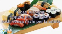 5 consigli per un Sushi senza rischi