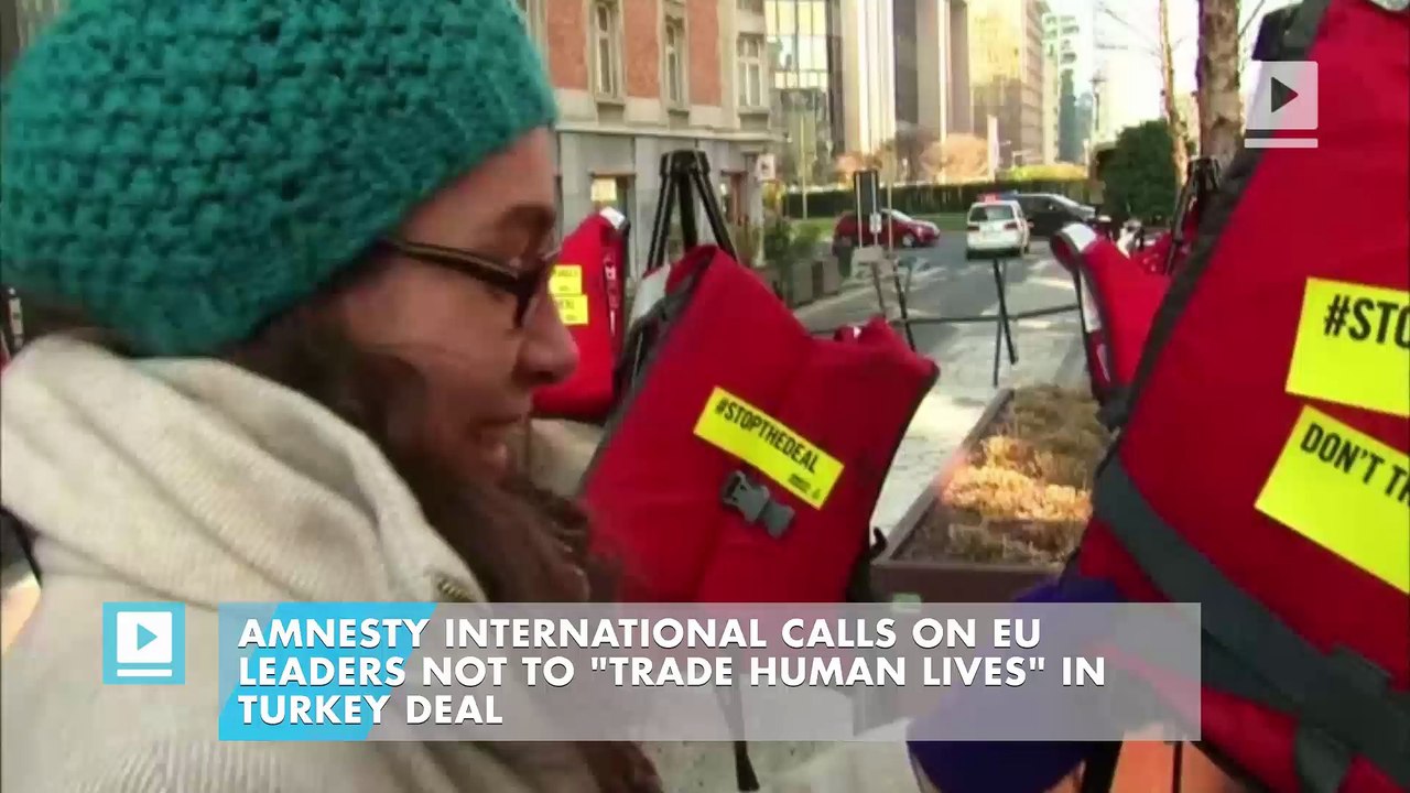 Amnesty International calls on EU leaders not to "trade human lives" in Turkey deal