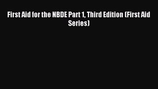 [Download PDF] First Aid for the NBDE Part 1 Third Edition (First Aid Series) Ebook Free