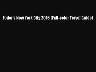 [Download PDF] Fodor's New York City 2016 (Full-color Travel Guide) PDF Online