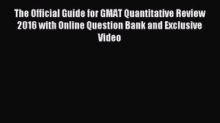 [Download PDF] The Official Guide for GMAT Quantitative Review 2016 with Online Question Bank