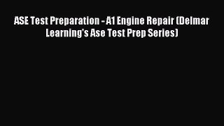 [Download PDF] ASE Test Preparation - A1 Engine Repair (Delmar Learning's Ase Test Prep Series)