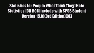 Download Statistics for People Who (Think They) Hate Statistics [CD ROM include with SPSS Student