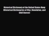 Read Historical Dictionary of the United States Navy (Historical Dictionaries of War Revolution