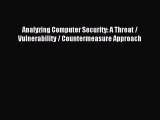 Download Analyzing Computer Security: A Threat / Vulnerability / Countermeasure Approach Ebook