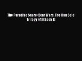[Download PDF] The Paradise Snare (Star Wars The Han Solo Trilogy #1) (Book 1) PDF Free