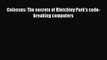 Read Colossus: The secrets of Bletchley Park's code-breaking computers Ebook Free