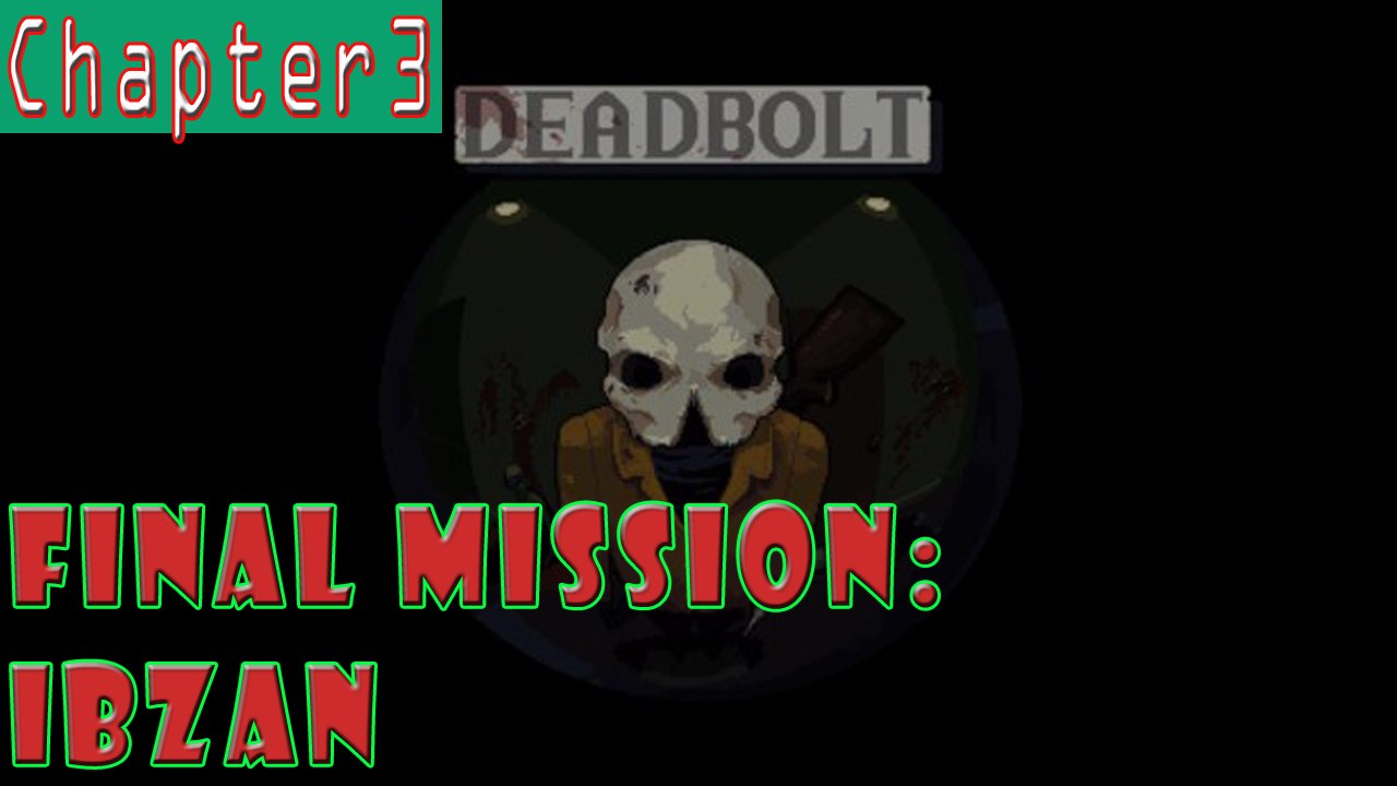 #27| Deadbolt Gameplay Walkthrough Guide | Ibzan FINAL MISSION | PC Full HD 1080p Hotline Miami 3?