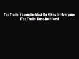 [Download PDF] Top Trails: Yosemite: Must-Do Hikes for Everyone (Top Trails: Must-Do Hikes)