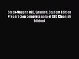 [Download PDF] Steck-Vaughn GED Spanish: Student Edition Preparación completa para el GED (Spanish