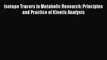 Read Isotope Tracers in Metabolic Research: Principles and Practice of Kinetic Analysis Ebook
