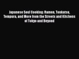 Download Japanese Soul Cooking: Ramen Tonkatsu Tempura and More from the Streets and Kitchens
