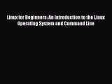 Read Linux for Beginners: An Introduction to the Linux Operating System and Command Line Ebook