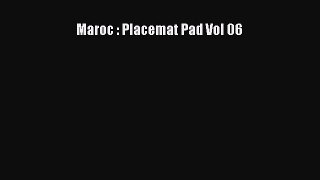 Download Maroc : Placemat Pad Vol 06  Read Online