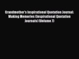 [PDF] Grandmother's Inspirational Quotation Journal: Making Memories (Inspirational Quotation