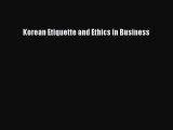 PDF Korean Etiquette and Ethics in Business  Read Online
