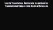 Read Lost In Translation: Barriers to Incentives for Translational Research in Medical Sciences