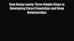 [Download PDF] Stop Being Lonely: Three Simple Steps to Developing Close Friendships and Deep