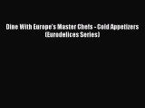 PDF Dine With Europe's Master Chefs - Cold Appetizers (Eurodelices Series) Free Books