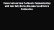 Download Conversations from the Womb: Communicating with Your Baby During Pregnancy and Before