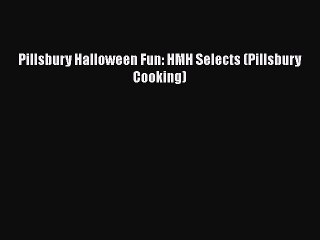 Download Pillsbury Halloween Fun: HMH Selects (Pillsbury Cooking)  EBook
