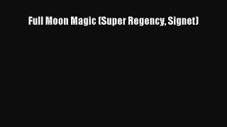 Read Full Moon Magic (Super Regency Signet) Ebook Free